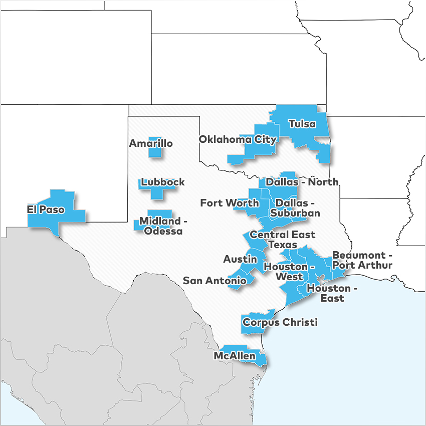 Amarillo, Austin, Beaumont - Port Arthur, Central East Texas, Corpus Christi, Dallas - North, Dallas - Suburban, El Paso, Fort Worth, Houston - East, Houston - West, Lubbock, McAllen, Midland - Odessa, Oklahoma City, San Antonio,  and Tulsa 